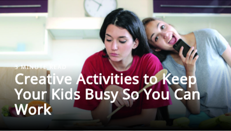 Creative Activities to Keep Your Kids Busy So You Can Work