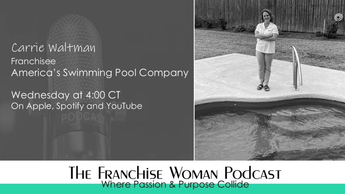 Powering Through with Purpose: Carrie Waltman on Pools, People, and Building a Legacy in Franchising